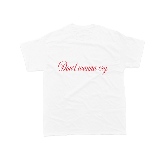 Don't Wanna Cry Tee